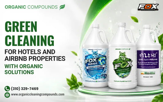 Green Cleaning for Hotels and Airbnb Properties With Organic Solutions