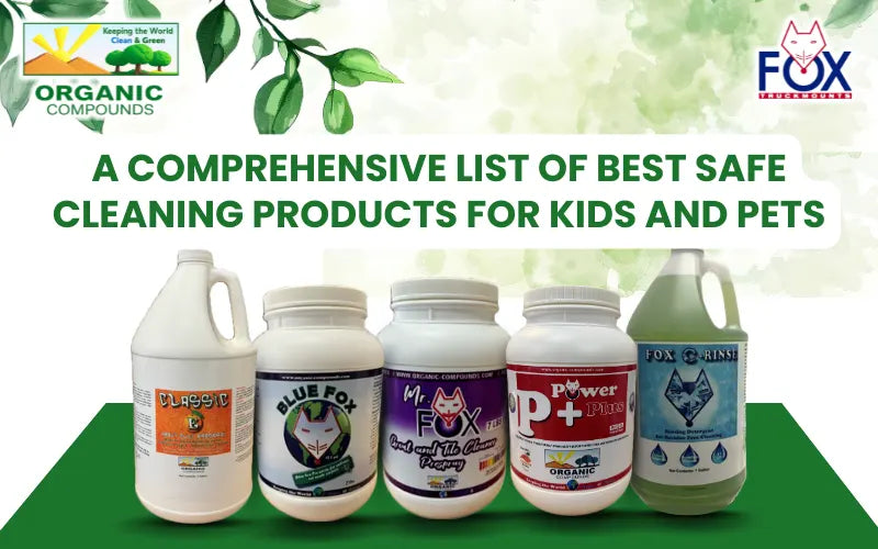 A Comprehensive List of Best Safe Cleaning Products For Kids and Pets 