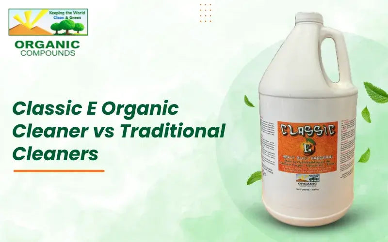 Classic E Organic Cleaner vs Traditional Cleaners Banner