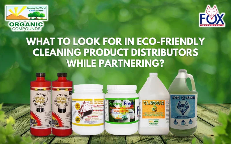 What to Look For in Eco-friendly Cleaning Product Distributors While Partnering?