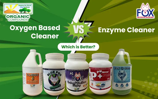 Oxygen Based Cleaner vs Enzyme Cleaner: Which is Better?